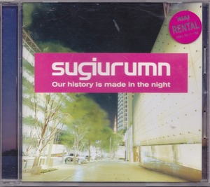 SUGIURUMN / スギウラム / OUR HISTORY IS MADE IN THE NIGHT /中古CD!!54890