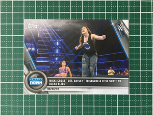 ★TOPPS WWE 2020 WOMEN'S DIVISION #39 NIKKI CROSS DEF. BAYLEY TO SECURE A TITLE SHOT FOR ALEXA BLISS★