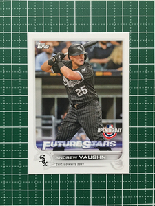 ★TOPPS MLB 2022 OPENING DAY #159 ANDREW VAUGHN［CHICAGO WHITE SOX］ベースカード「BASE」★