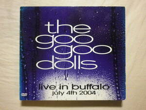 DVD есть [Goo Goo Dolls/Live In Buffalo July 4th 2004(2004)](WARNER BROS. 48867-2,USA запись,Digipak,Give A Little Bit)