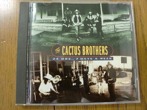 【CD】THE CACTUS BROTHERS / 24HRS,7 DAYS A WEEK 1994 DEMON RECORDS 英国盤　PRODUCE:RANDY SCRUGGS カントリー・ロック