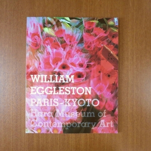 ウィリアム・エグルストン パリ-京都 図録■美術手帖 写真集 デザイン アイデア カーサブルータス HUGE IMA William Eggleston Paris-Kyoto