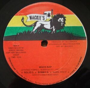 WACKIE'S DISCO ROCK BAND（SOLID C, BOBBY D, KOOL DROP）- WACK RAP 12”（WACKIE'S）1979年 ★★ OLD SCHOOL PARTY RAP / オリジナル盤