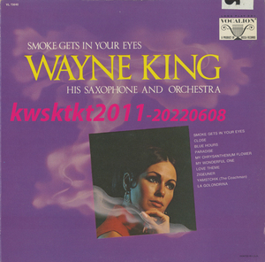 VL-73840★Wayne King, his Saxophone & Orchestra　Smoke Gets in Your Eyes