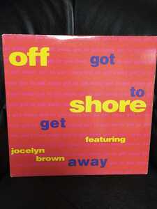 OFF SHORE Featuring Jocelyn Brown - GOT YOU GET AWAY【12inch】1992' Us Original/Rare