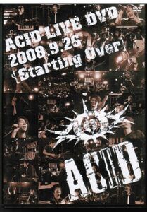 ACID LIVE DVD 2008.9.26 「Starting Over」