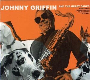 ★☆Johnny Griffinジョニー グリフィンand the Great Danes☆★