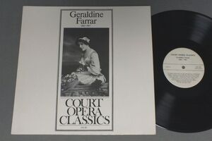 ●輸LP GERALDINE FARRAR/COURT OPERA CLASSICS GERALDINE FARRAR 1882-1967●