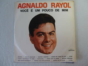 【 Brasil ブラジル 】 Agnaldo Rayol アグナルド・ハヨル 　　　/　　　Voce e Um Pouco de Mim