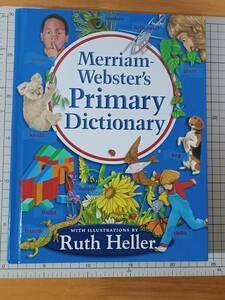 Merriam-Webster's Primary Dictionary　メリアム-ウェブスター プライマリー ディクショナリー　Ruth Heller（イラスト）