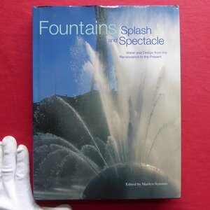 c6洋書【噴水-スプラッシュ＆スペクタクル：Fountains Splash & Spectacle/1998年】