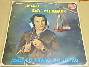 BRA盤84年オリジ！ブラジル北東部のレジェンドフルート奏者のダンサブルなインストフォホー好盤！Joao Do Pifi/Joao Do Pifaro No Sertao