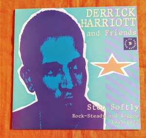 DERRICK HARRIOTT and Friends　/ Step Softly　Rock-Steady and Reggae　1965-1972