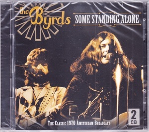 ■新品■The Byrds ザ・バーズ/some standing alone -the classic 1970 Amsterdam broadcast-(2CDs)