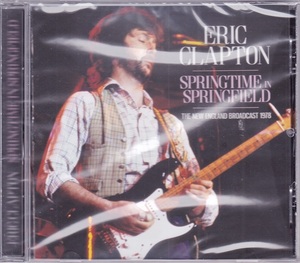 ■新品■Eric Clapton エリック・クラプトン/Springtime in Springfield -the New England broadcast 1978-(CD)