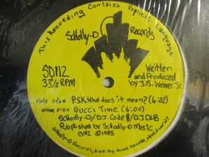 Scholly-D ： P.S.K. What Does It Mean? 12'' c/w Gucci Time (( SchollyD Scholly D // PSK P S K / Old School オールドスクール