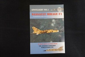 rf04/洋書■DASSAULT MIRAGE F1 SPOTIGHT 1 ダッソー社 ミラージュF1 歴史と操縦士の研究