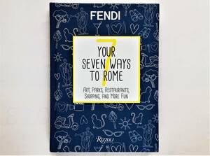 FENDI Your Seven Ways to Rome　Art,Parks,Restaurants,Shopping,and More Fun フェンディ ローマ ガイド アート レストラン ショッピング