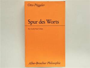 (.)Otto Poggeler / Spur des Worts Zur Lyrik Paul Celansoto-*pegena- pawl *tse Ran Paul Celan