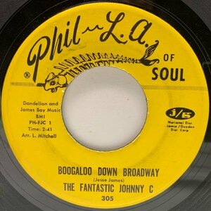 【60's EARLY SOUL CLASSICS】USオリジナル 7インチ FANTASTIC JOHNNY C Boogaloo Down Broadway ('67 Phil L.A. Of Soul) 45RPM.