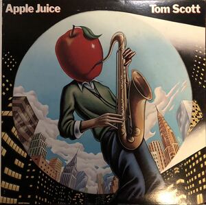 Tom Scott Apple Juice / CBS/Sony 25AP 2101 / JPN