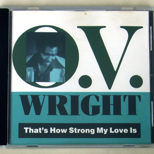 O.V. Wright - That's How Strong My Love Is
