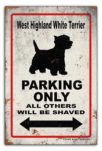 雑貨【West Highland White Terrier/ウエスト・ハイランド・ホワイト・テリア】ドッグパーキングメタルブリキ看板/ヴィンテージ/サビ風-215