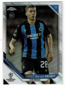 2021/22 Topps Chrome UEFA Champions League Ignace Van Der Brempt RC Refractor