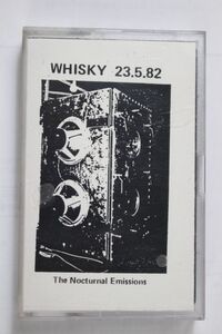 E06/The Nocturnal Emissions - Whisky 23.5.82　/UK SRC5　　カセットテープ　ノイズ