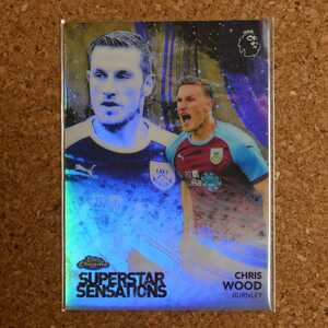 topps chrome Chris WOOD 50シリ トップスクローム クリスウッド バーンリー ニューカッスル ニュージーランド superstar sensations gold