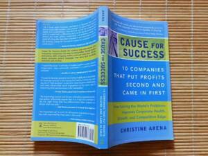 ..　CAUSE FOR SUCCESS: 10 COMPANIES THAT PUT PROFITS SECOND AND COME IN FIRST