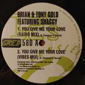 Brian & Tony Gold, Shaggy / You Give Me Your Love　[Greensleeves Records - GRED 580]