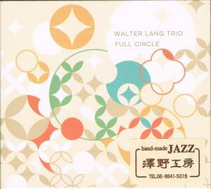 澤野工房◆三作目★ウォルター・ラング・トリオWalter Lang Trio/Full Circle