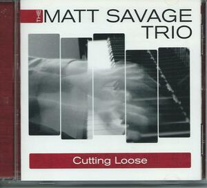 Cutting Loose/THE MATT SAVAGE TRIO