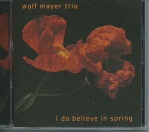 I do believe in spring/wolf mayer trio