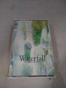 Ｃ5466・カセットテープ　Waterfall The Voice of Nature　～滝の飛沫～　監修・解説：小西菊文