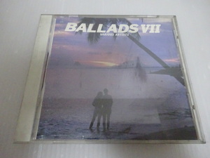 BALLADS Ⅶ VARIOUS ARTISTS CD