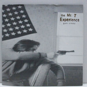 MR. T EXPERIENCE, THE-Gun Crazy (US Orig.7)