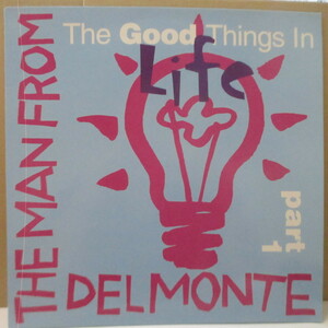 MAN FROM DELMONTE， THE-The Good Things In Life Part 1 (UK Or