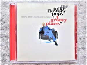 B【 THE MIKE FLOWERS POPS / A GROOVY PLACE 】CDは４枚まで送料１９８円