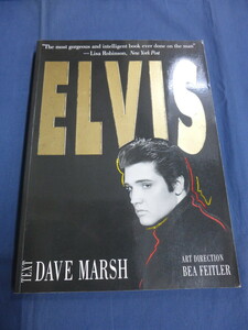 〇 ※1ヶ所ページ破れ・テープ補強や書き込み等有り 洋書「ELVIS」TEXT DAVE MARSH ART DIRECTION BEA FEITLER / エルヴィス・プレスリー