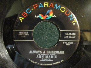 Ann Marie ： Always A Bridesmaid 7'' / 45s (( 60's ガールズ Pops / オールディーズ )) c/w Davey (( 落札5点で送料無料