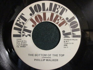 Phillip Walker ： The Bottom Of The Top 7'' / 45s (( 70's モダン Blues )) c/w It's All In Your Mind (( 落札5点で送料無料