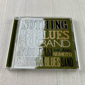 C10 NOTHING BUT a BLUES BAND / 宇崎竜童&御堂筋ブルースバンド with 野本有流 CD