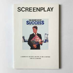 摩天楼はバラ色に　スクリーンプレイ　Screenplay The Secret Of My Success / Michael J. Fox