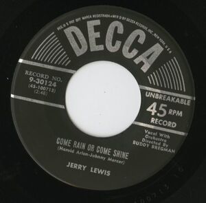 【ロック 7インチ】Jerry Lewis - Come Rain Or Come Shine / Rock-A-Bye Your Baby With A Dixie Melody [Decca 9-30124]