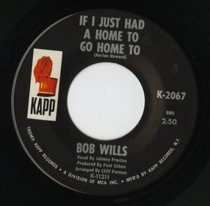 【ロック 7インチ】Bob Wills - If I Just Had A Home To Go Home To / Southwestern Waltz [Kapp Records K-2067]