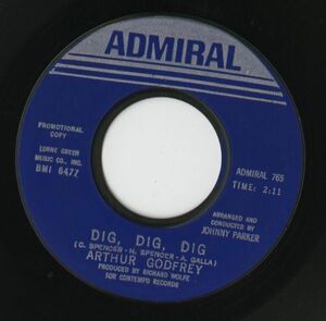 【ロック 7インチ】Arthur Godfrey - Dig, Dig, Dig / I'D Give A Million Tomorrows [Admiral - 765]