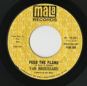 【ロック 7インチ】Van Broussard - Feed The Flame / Nothing Sweet As You [Mala M-12,021]