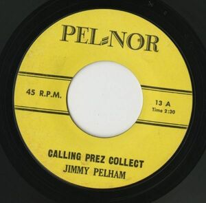 【ロック 7インチ】Jimmy Pelham - Calling Prez Collect / Cigarettes [Pel-Nor Records 13]